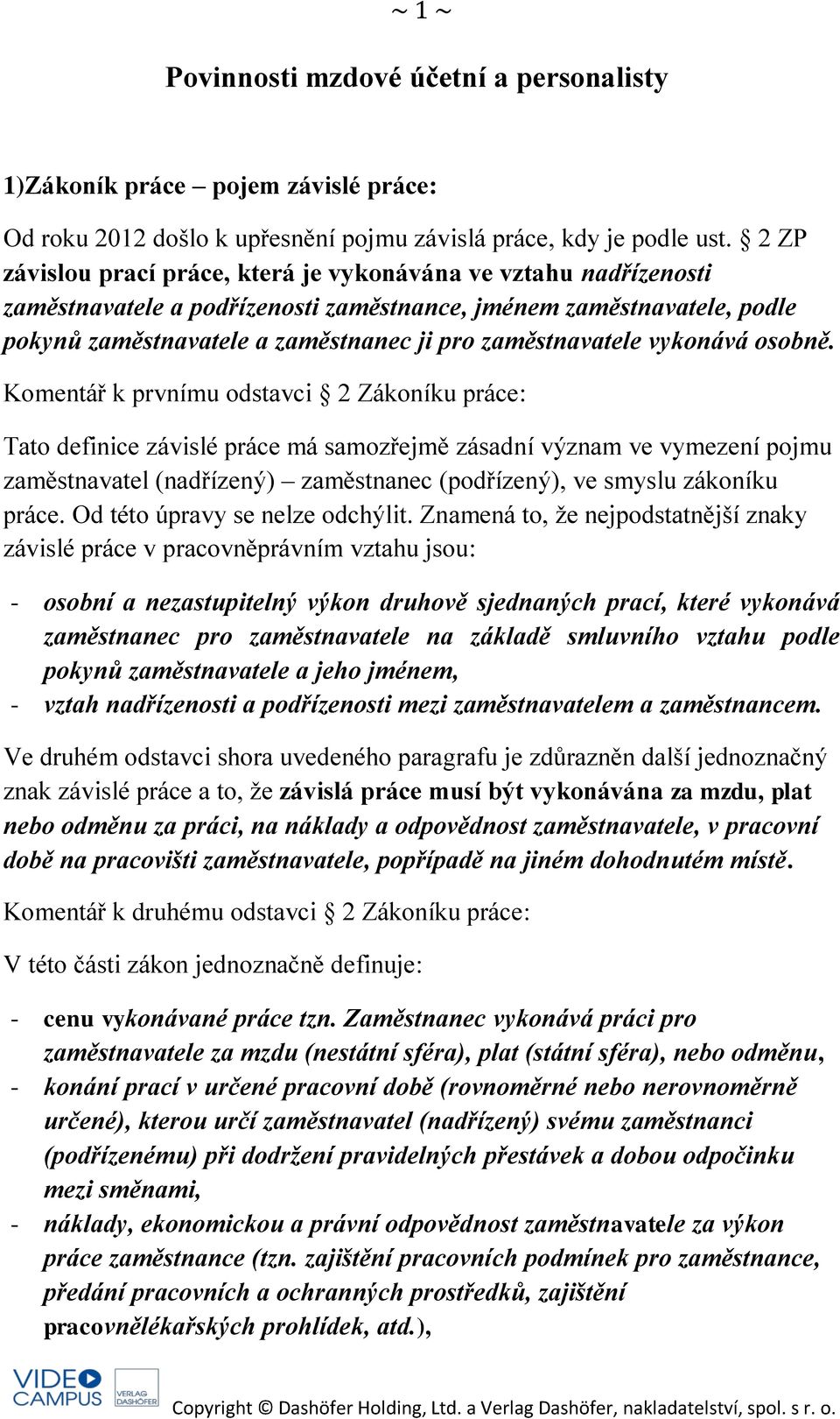 vykonává osobně.