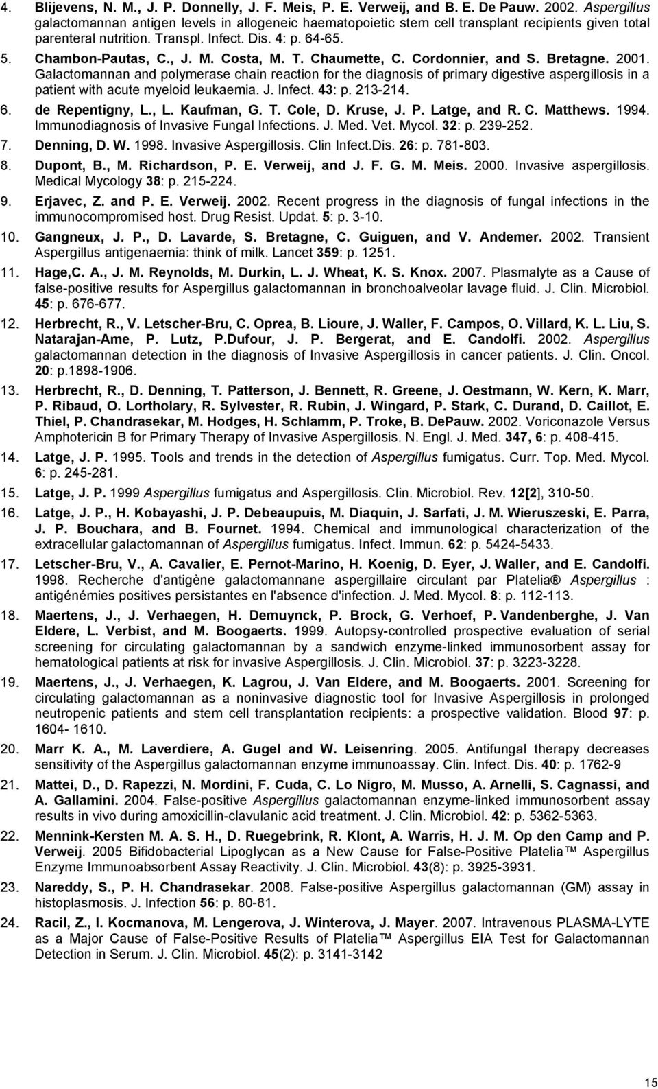 Costa, M. T. Chaumette, C. Cordonnier, and S. Bretagne. 2001.