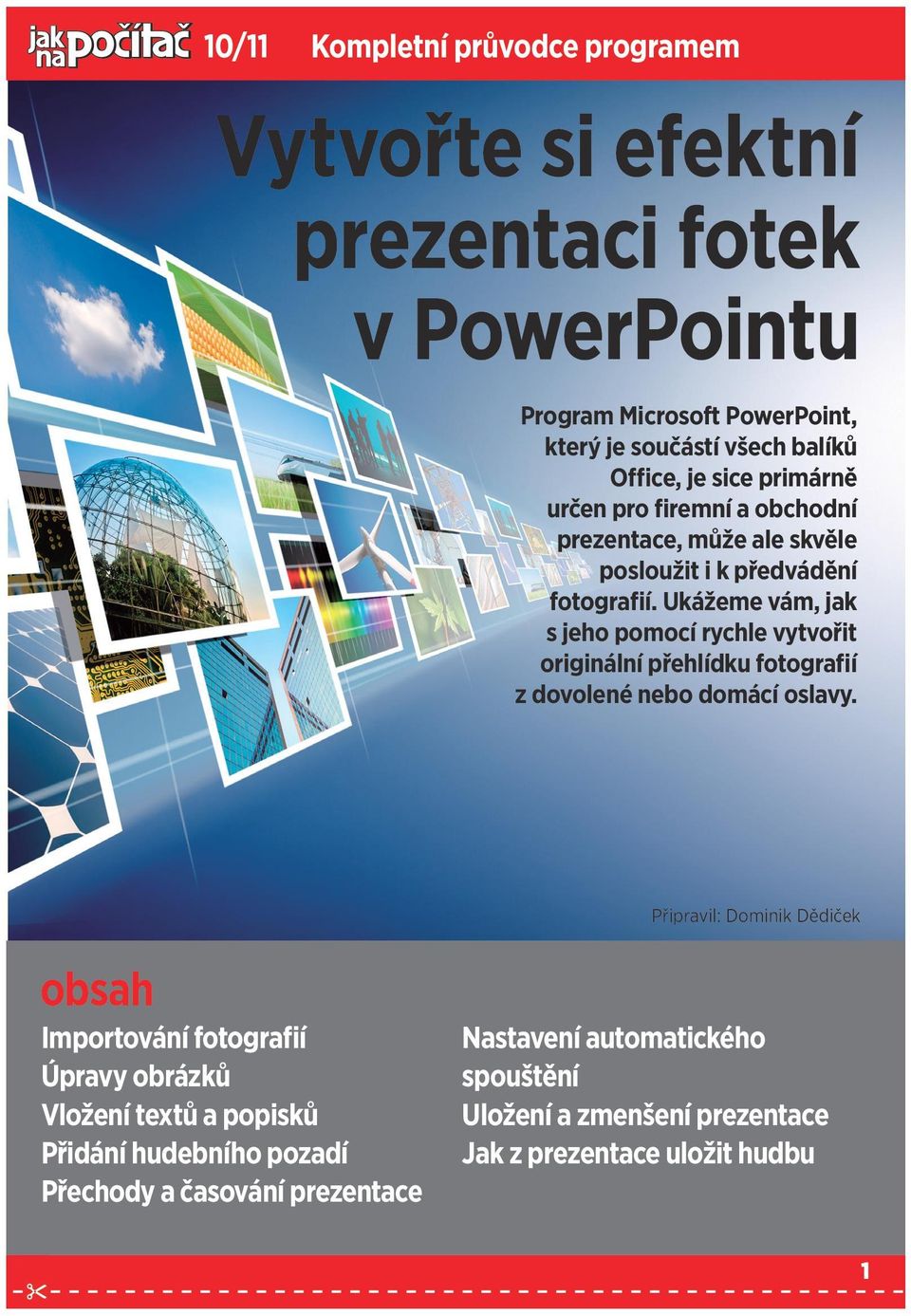 Z nabídky zvolte možnost Možnosti složky a sdílení, přepněte se na kartu Zobrazení a v seznamu Upřesnit nastavení zrušte zaškrtnutí políčka Skrýt příponu souborů známých typů.
