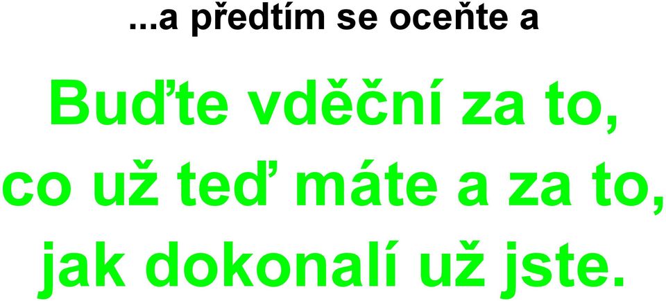 co už teď máte a za