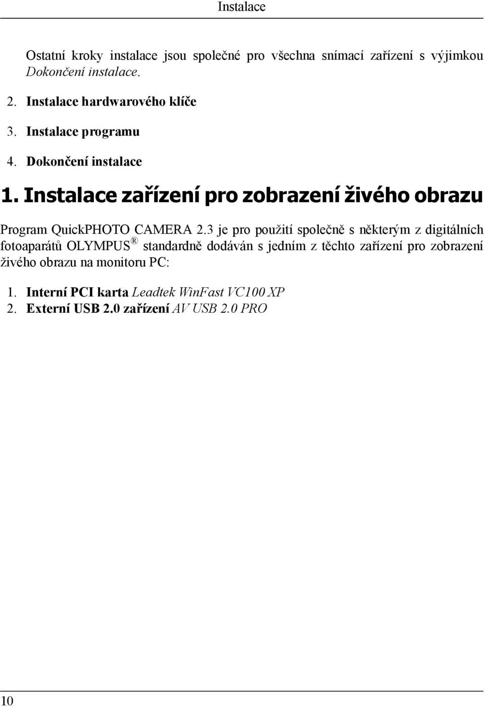 Instalace zařízení pro zobrazení živého obrazu Program QuickPHOTO CAMERA 2.