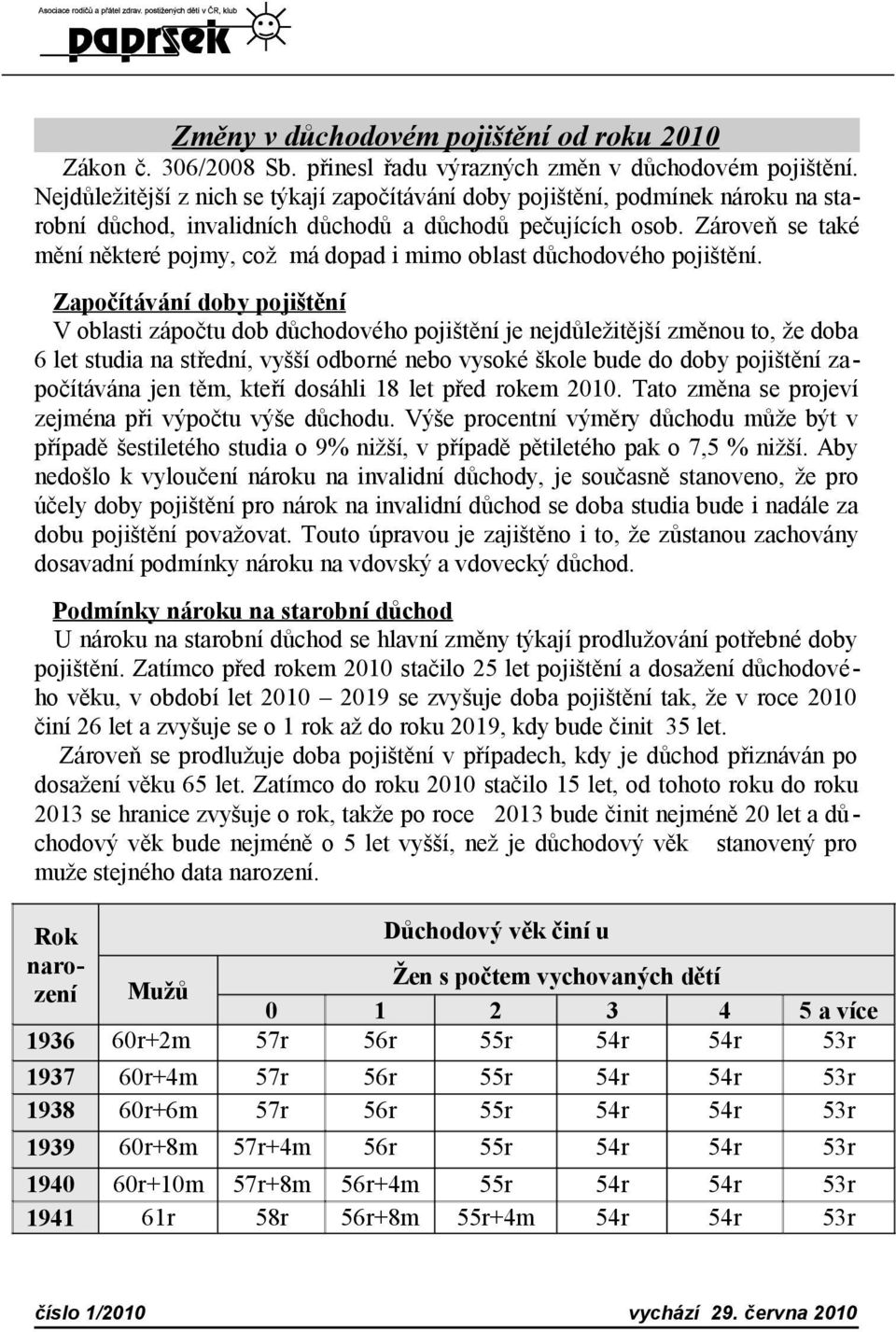 Zároveň se také mění některé pojmy, což má dopad i mimo oblast důchodového pojištění.