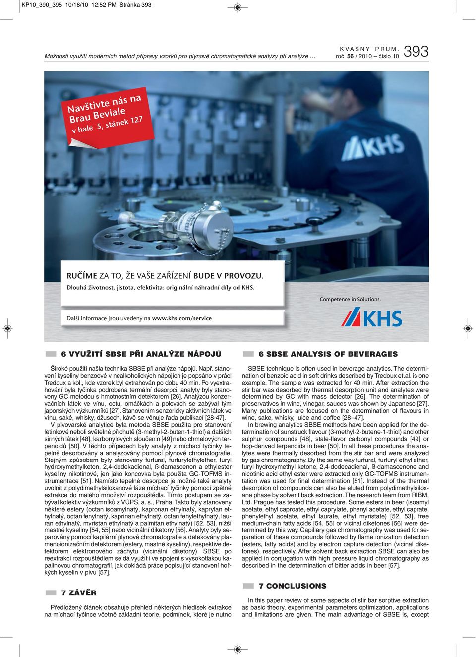 Další informace jsou uvedeny na www.khs.com/service 6 VYUŽITÍ SBSE PŘI ANALÝZE NÁPOJŮ 6 SBSE ANALYSIS OF BEVERAGES 10.427 KHS_185x131_Service_Fu ller_brau_tsch.indd 1 03.08.