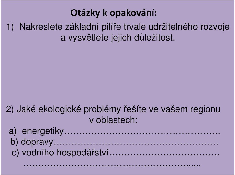 2) Jaké ekologické problémy řešíte ve vašem regionu v