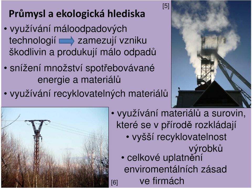 využívání recyklovatelných materiálů využívání materiálů a surovin, které se v přírodě