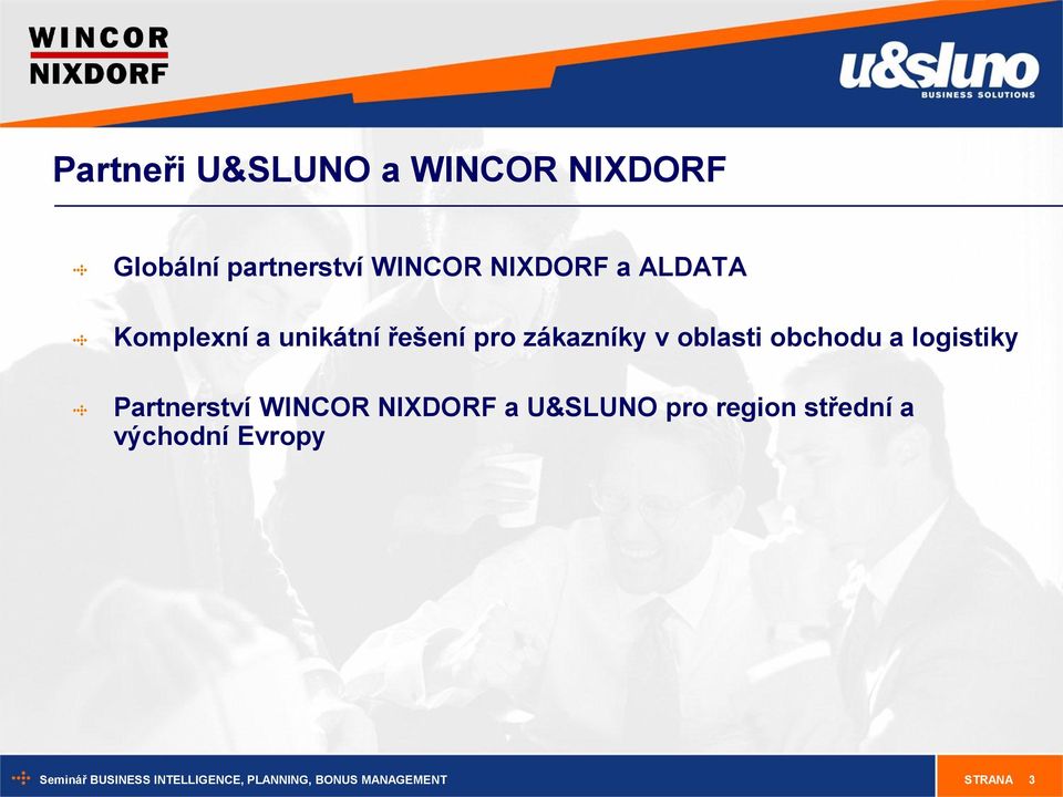 logistiky Partnerství WINCOR NIXDORF a U&SLUNO pro region střední a
