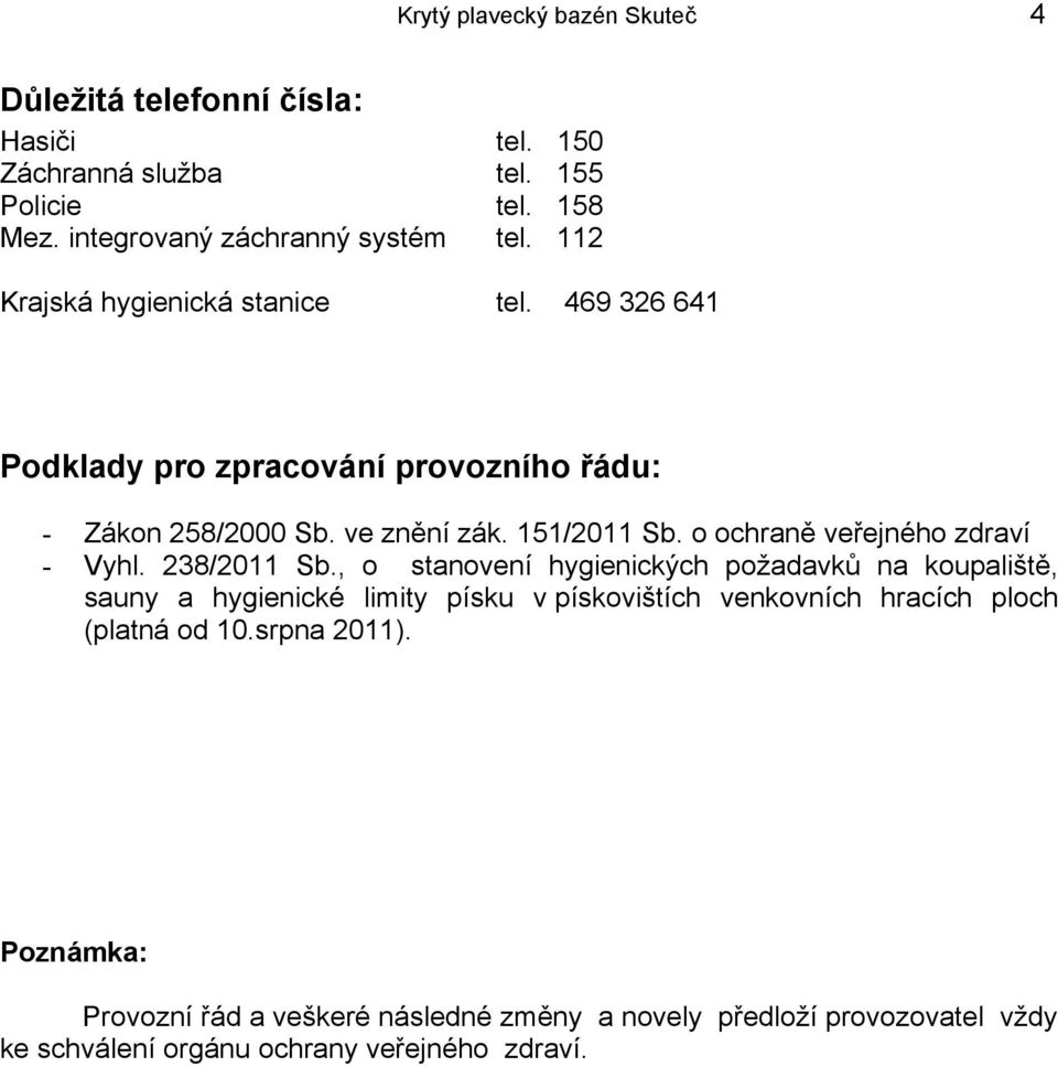 o ochraně veřejného zdraví - Vyhl. 238/2011 Sb.