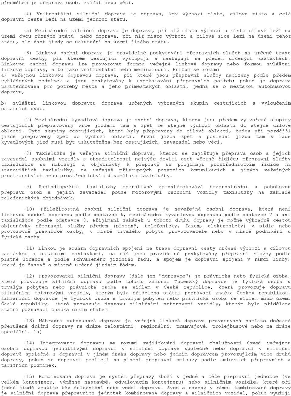 část jízdy se uskuteční na území jiného státu.