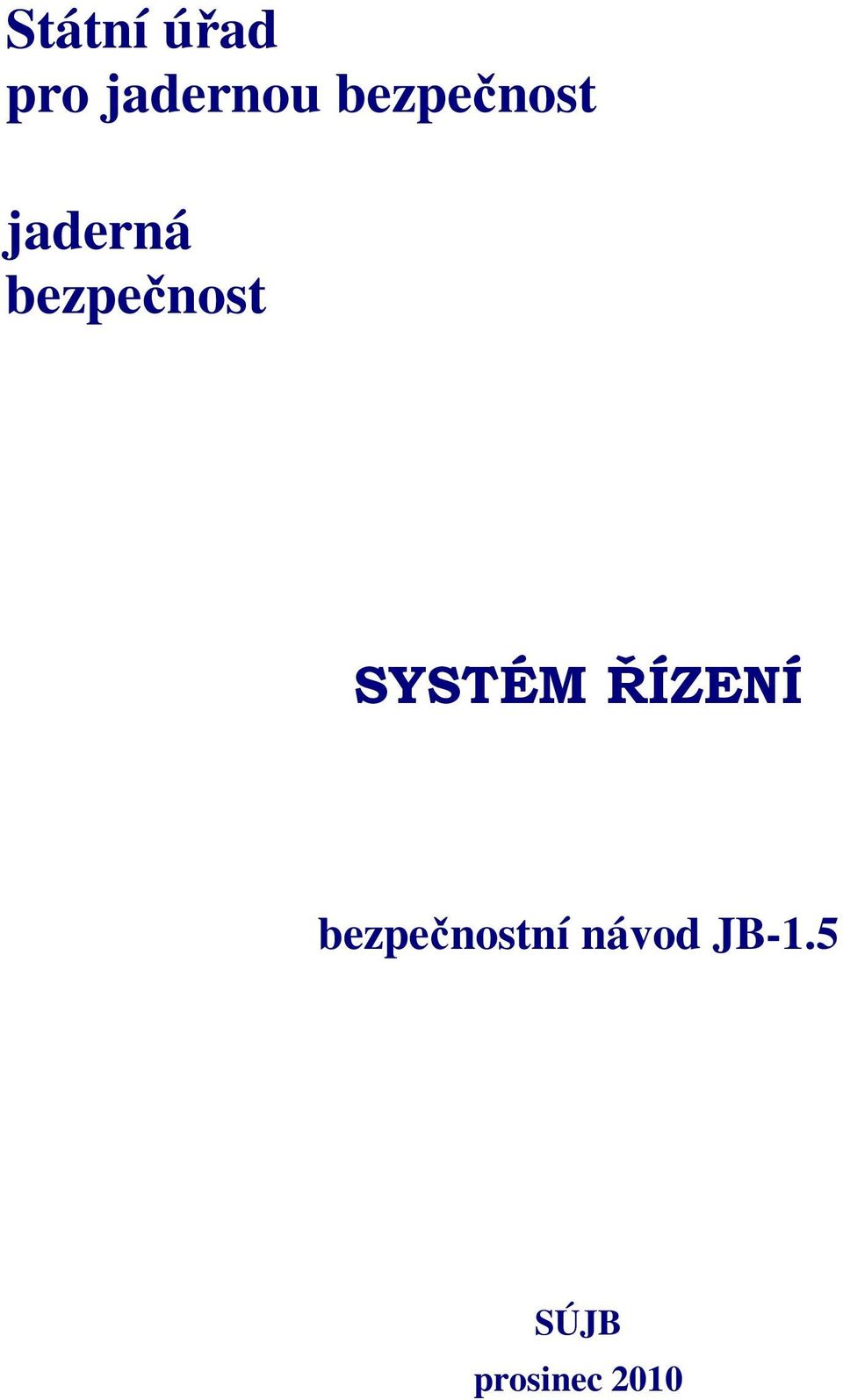 bezpečnost SYSTÉM ŘÍZENÍ