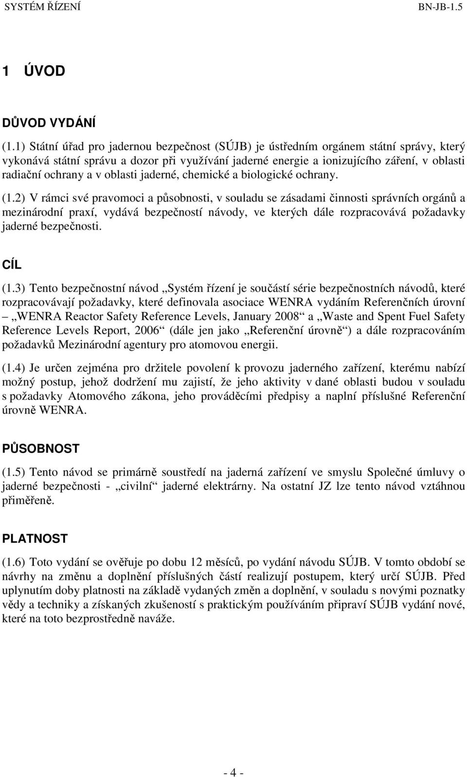 a v oblasti jaderné, chemické a biologické ochrany. (1.