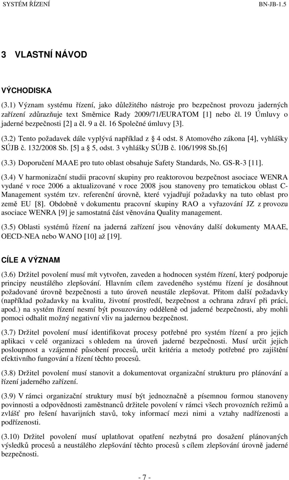 3 vyhlášky SÚJB č. 106/1998 Sb.[6] (3.