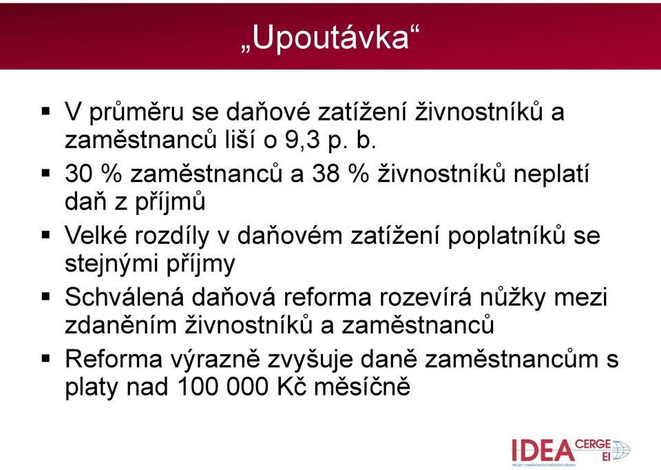zatížení poplatníků se stejnými příjmy Schválená daňová reforma rozevírá nůžky mezi