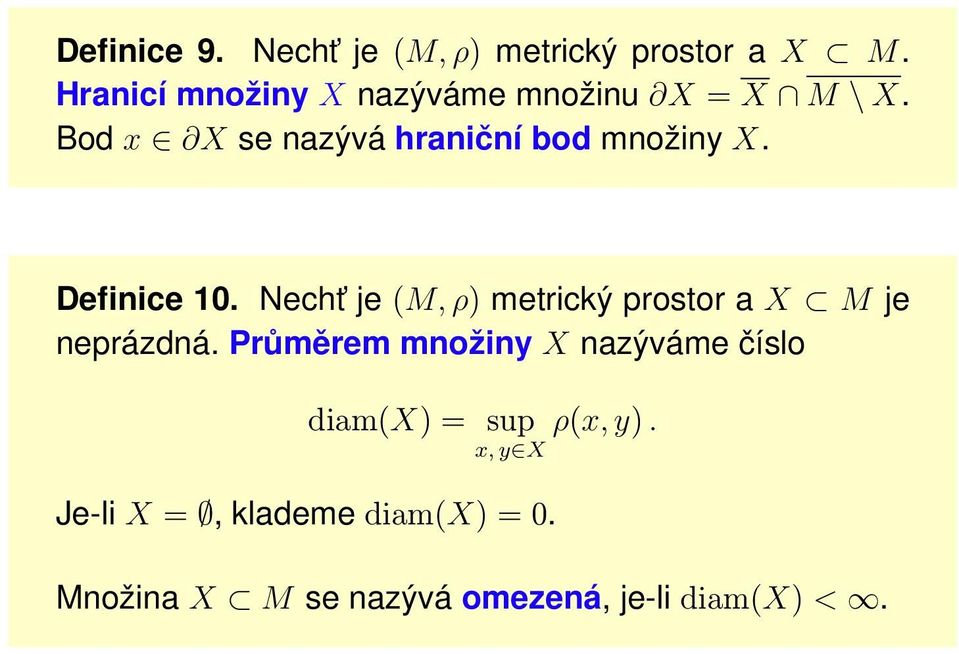 Bod x X se nazývá hraniční bod množiny X. Definice 10.