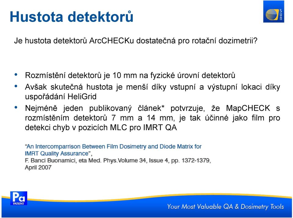vstupní a výstupní lokaci díky uspořádání HeliGrid Nejméně jeden publikovaný článek* potvrzuje,