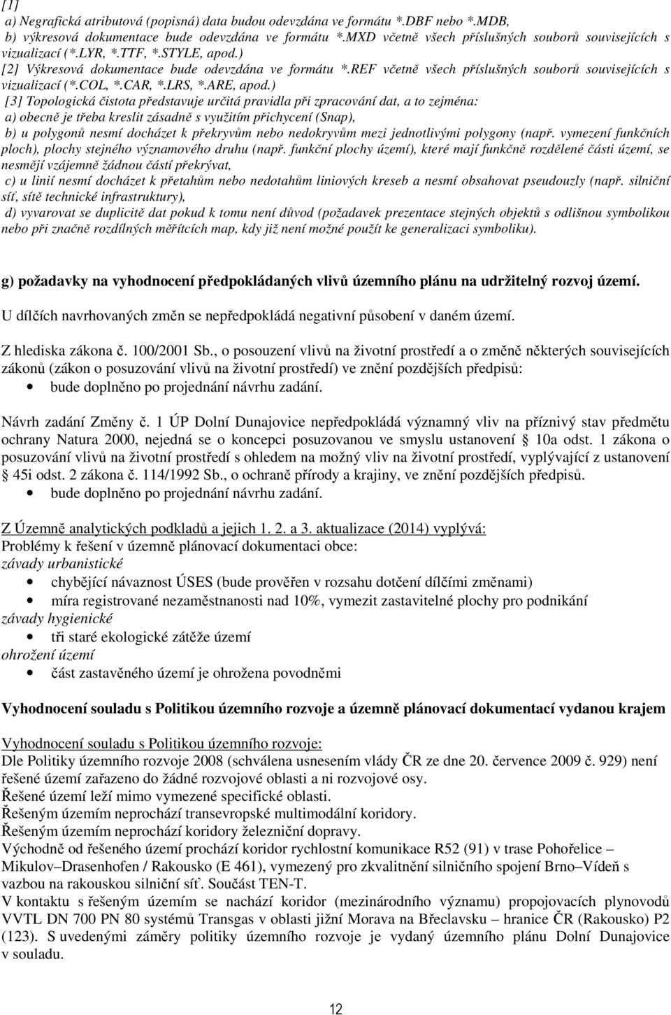 REF včetně všech příslušných souborů souvisejících s vizualizací (*.COL, *.CAR, *.LRS, *.ARE, apod.