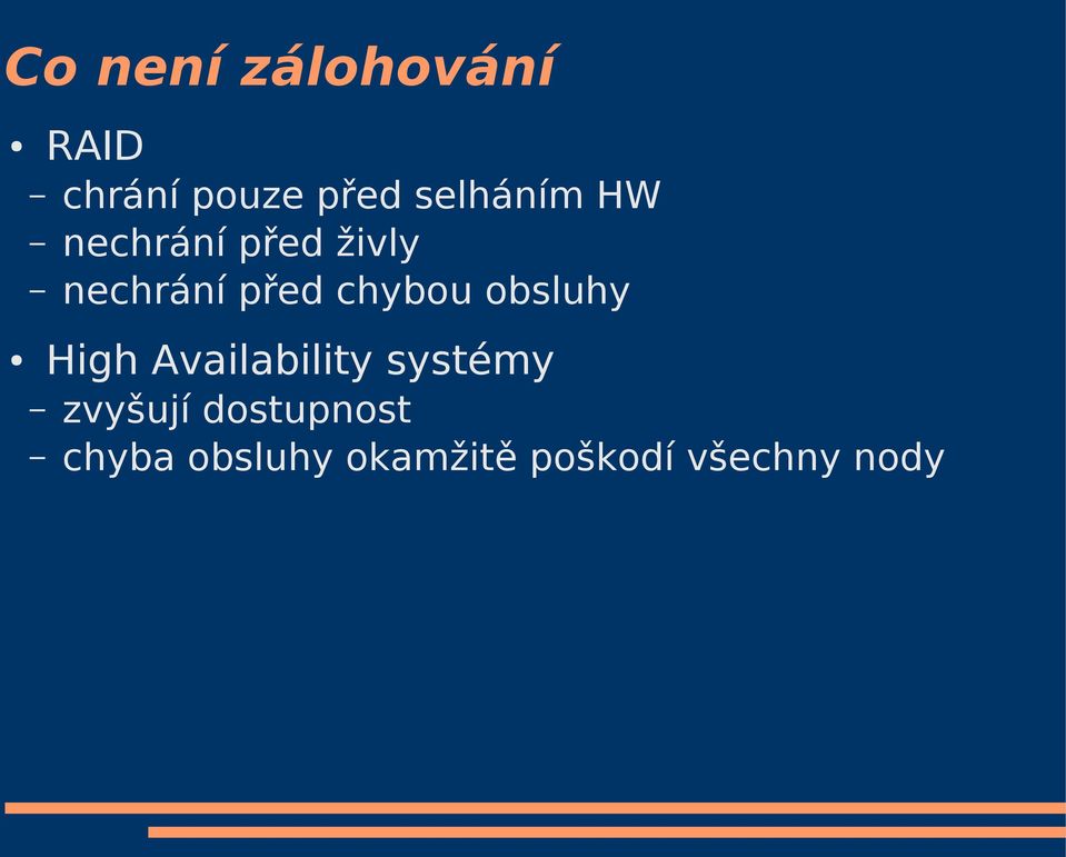 chybou obsluhy High Availability systémy
