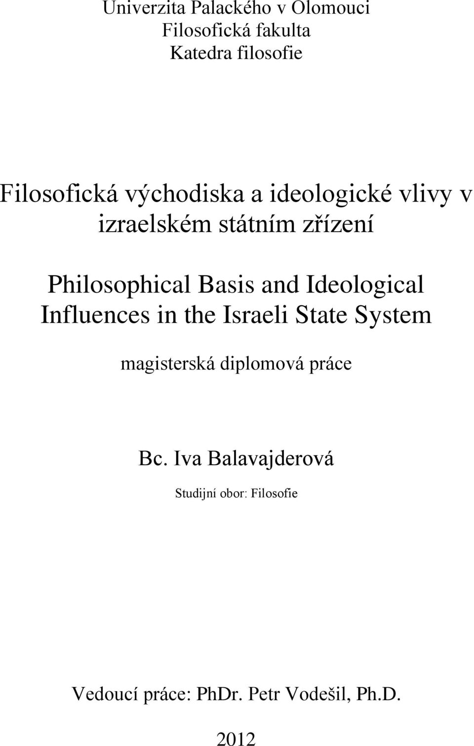 Ideological Influences in the Israeli State System magisterská diplomová práce Bc.