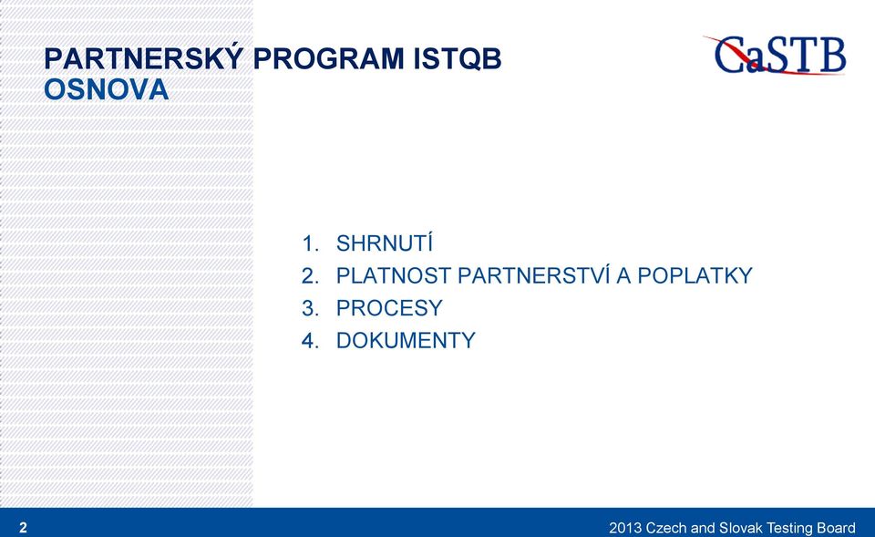 PLATNOST PARTNERSTVÍ A POPLATKY 3.