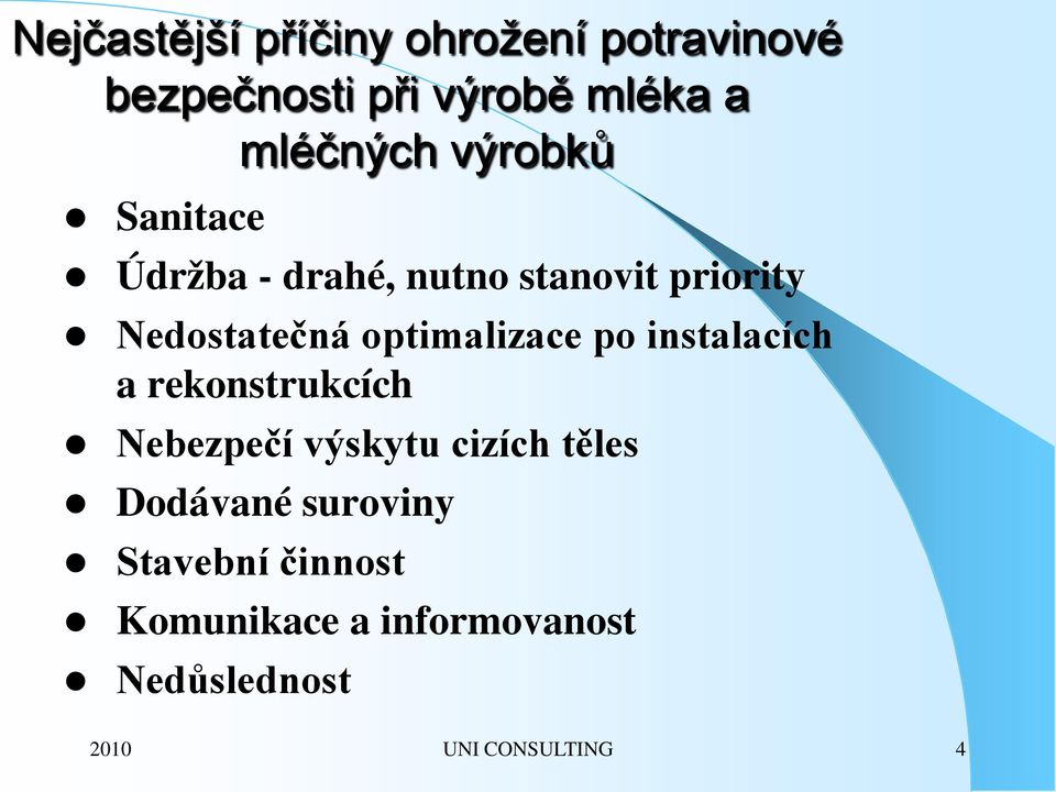 optimalizace po instalacích a rekonstrukcích Nebezpečí výskytu cizích těles