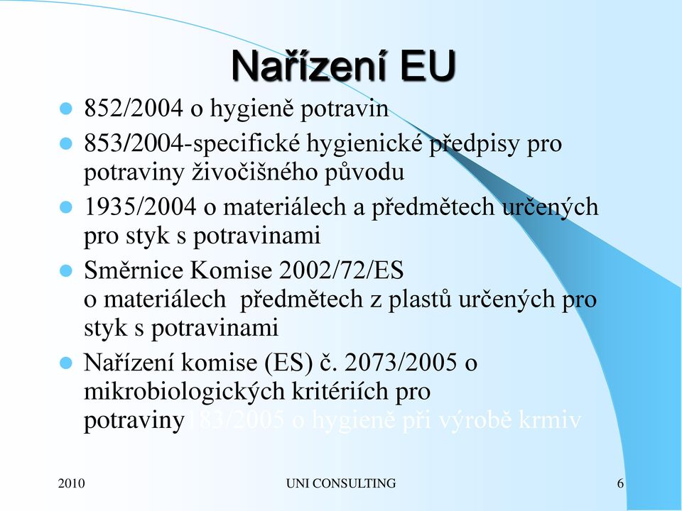 Komise 2002/72/ES o materiálech předmětech z plastů určených pro styk s potravinami Nařízení komise