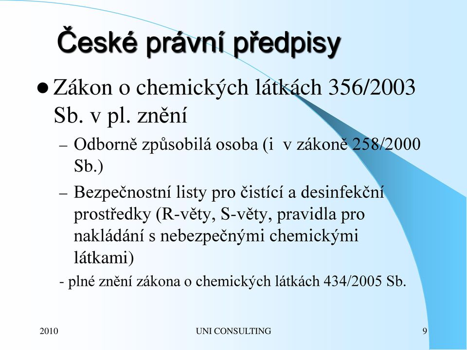 ) Bezpečnostní listy pro čistící a desinfekční prostředky (R-věty, S-věty,