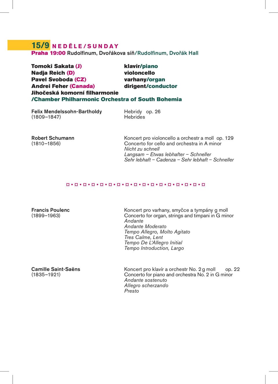 26 (1809 1847) Hebrides Robert Schumann Koncert pro violoncello a orchestr a moll op.