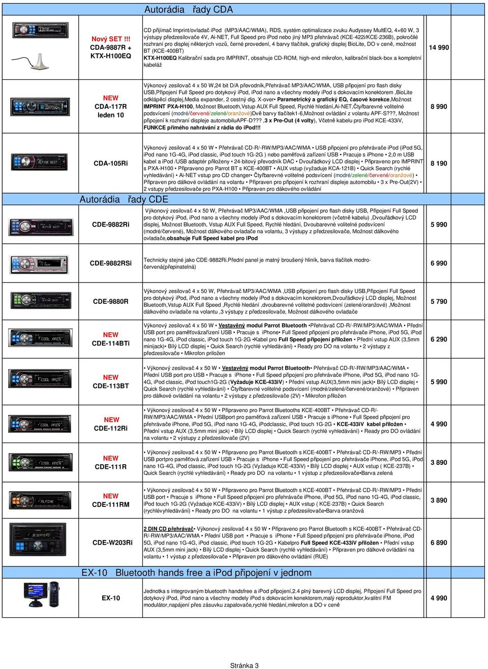 MP3 přehrávač (KCE-422i/KCE-236B), pokročilé rozhraní pro displej některých vozů, černé provedení, 4 barvy tlačítek, grafický displej BioLite, DO v ceně, možnost BT (KCE-400BT) KTX-H100EQ Kalibrační