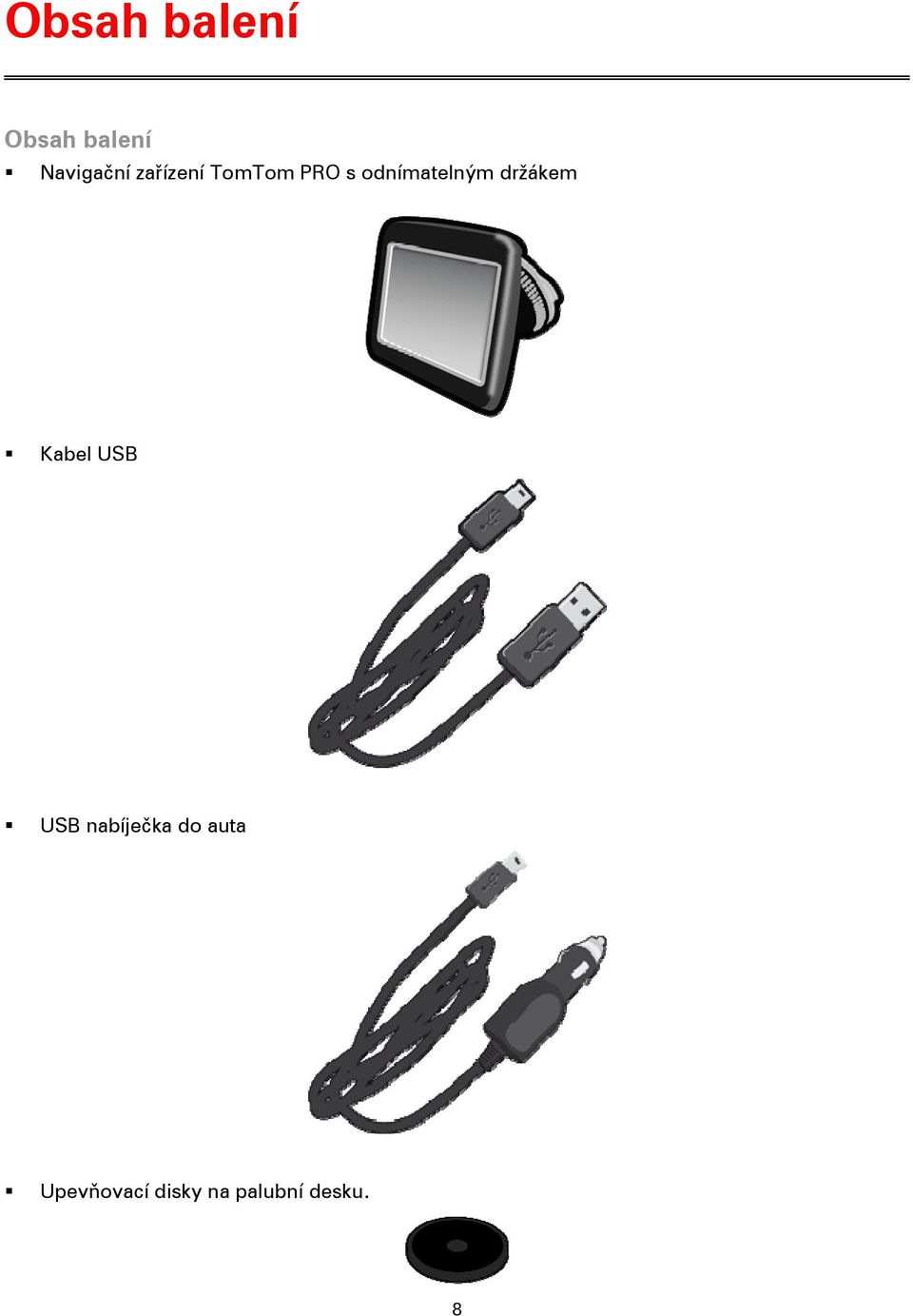 držákem Kabel USB USB nabíječka do