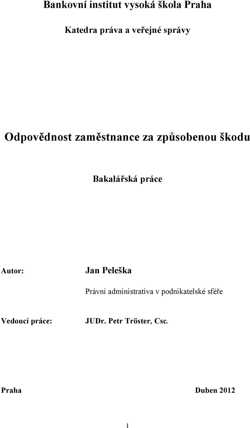 práce Autor: Jan Peleška Právní administrativa v podnikatelské
