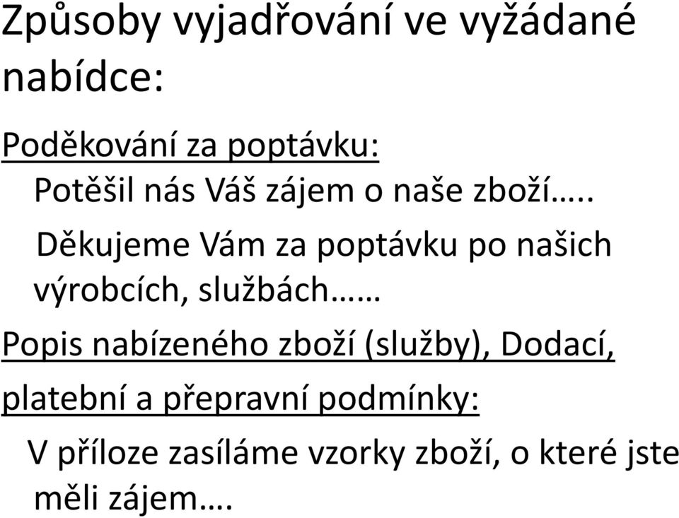 . Děkujeme Vám za poptávku po našich výrobcích, službách Popis