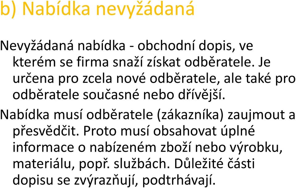 Nabídka musí odběratele (zákazníka) zaujmout a přesvědčit.