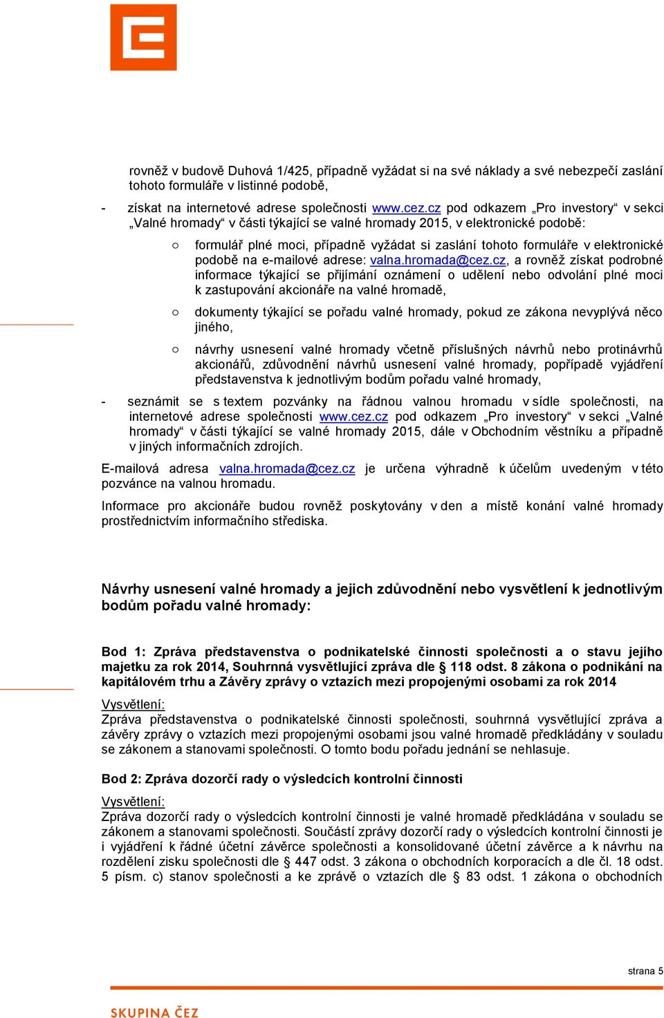 podobě na e-mailové adrese: valna.hromada@cez.