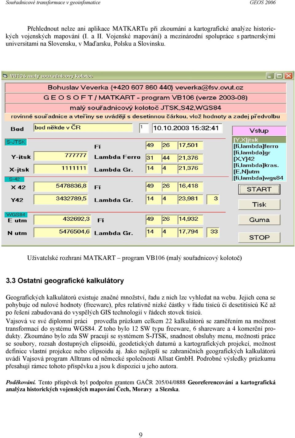 3 Ostatní geografické kalkulátory Geografických kalkulátorů existuje značné množství, řadu z nich lze vyhledat na webu.