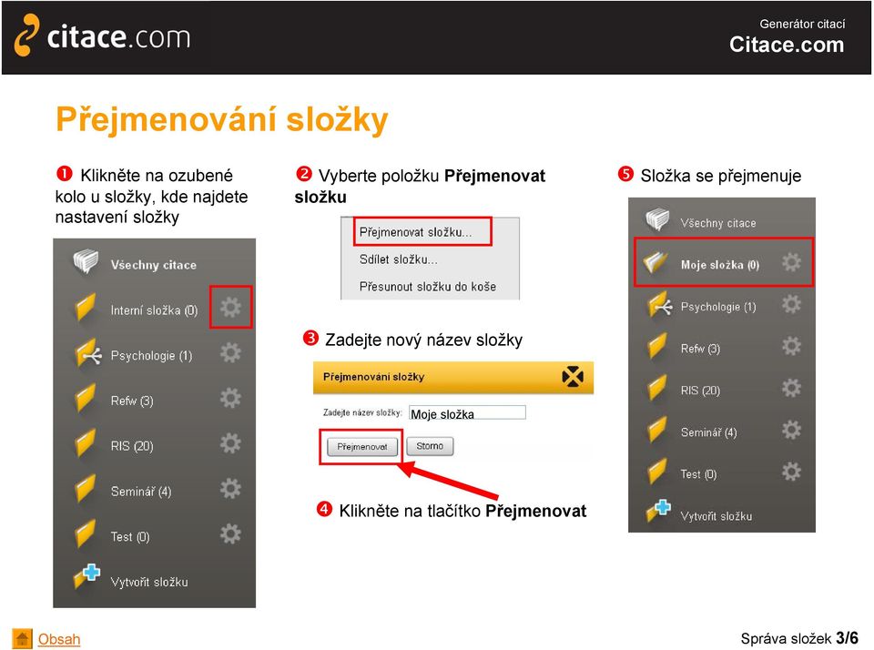 složku Složka se přejmenuje Zadejte nový název složky