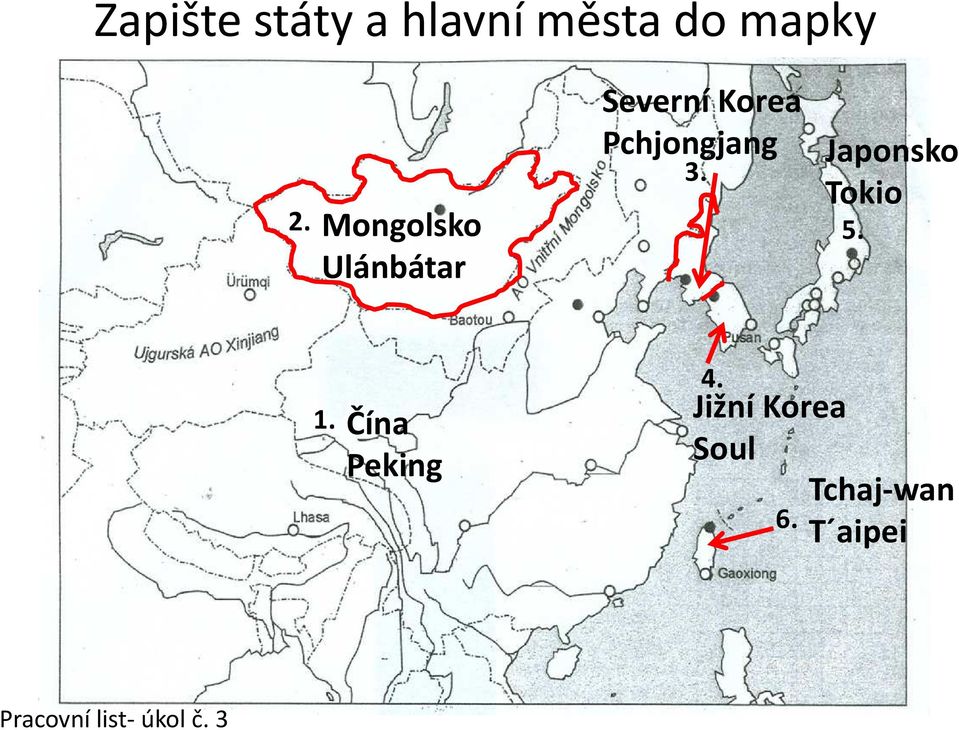 3. Japonsko Tokio 5. 1. Čína Peking 4.