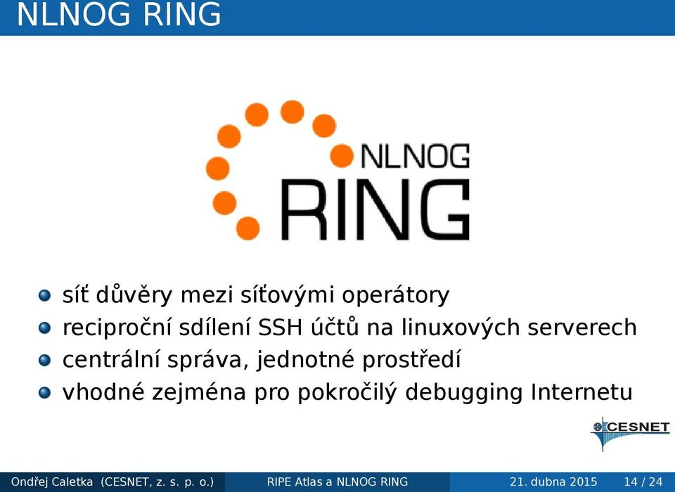 prostředí vhodné zejména pro pokročilý debugging Internetu Ondřej