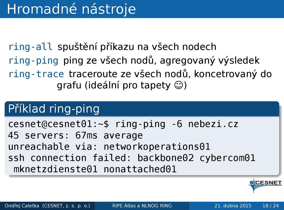 cesnet@cesnet01:~$ ring-ping -6 nebezi.