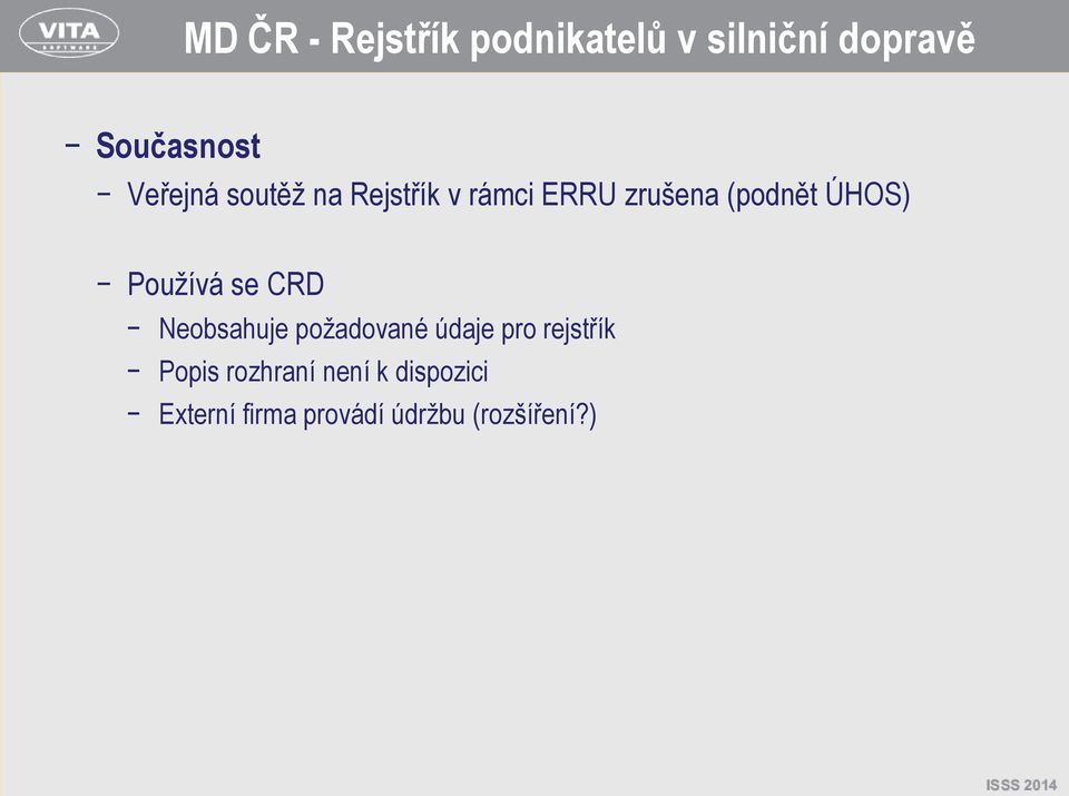 Používá se CRD Neobsahuje požadované údaje pro rejstřík Popis