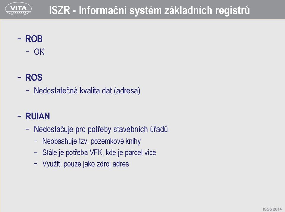 potřeby stavebních úřadů Neobsahuje tzv.