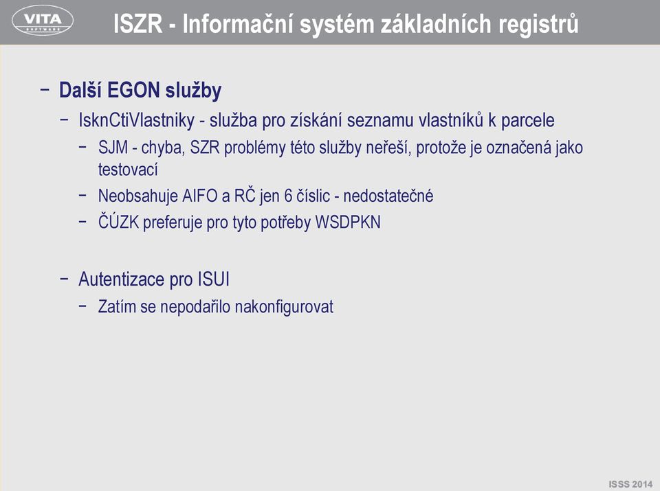 protože je označená jako testovací Neobsahuje AIFO a RČ jen 6 číslic - nedostatečné ČÚZK