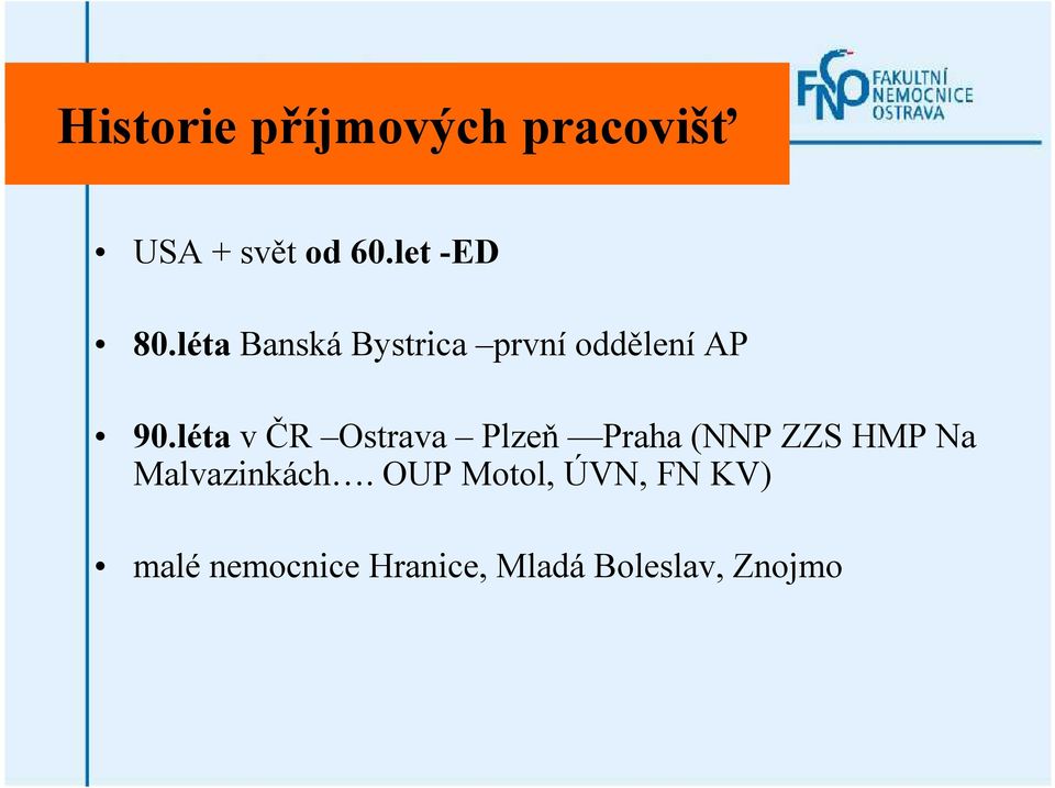 léta v ČR Ostrava Plzeň Praha (NNP ZZS HMP Na