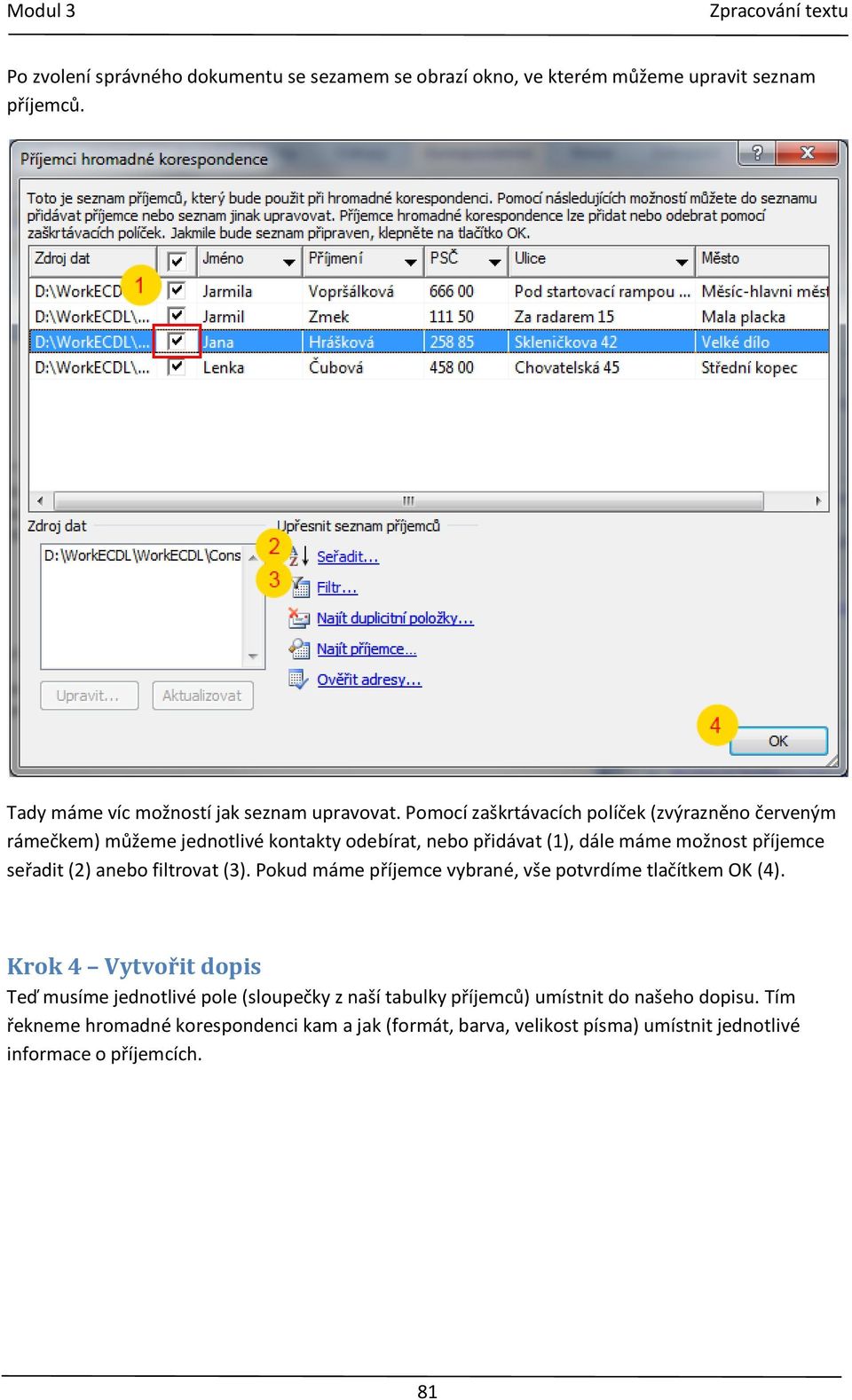 anebo filtrovat (3). Pokud máme příjemce vybrané, vše potvrdíme tlačítkem OK (4).
