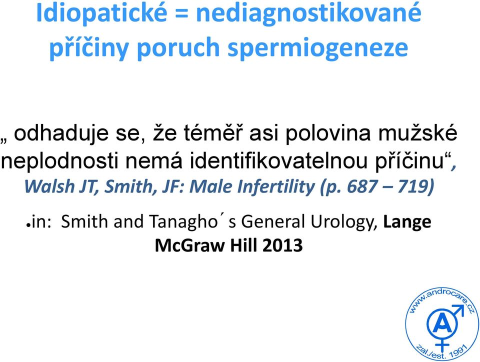 identifikovatelnou příčinu, Walsh JT, Smith, JF: Male Infertility