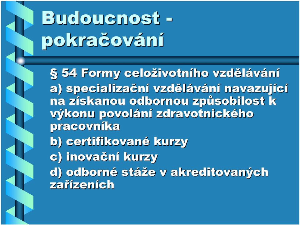 způsobilost k výkonu povolání zdravotnického pracovníka b)