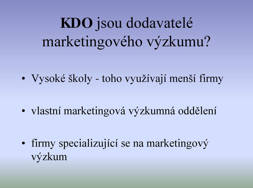 vlastní marketingová výzkumná oddělení