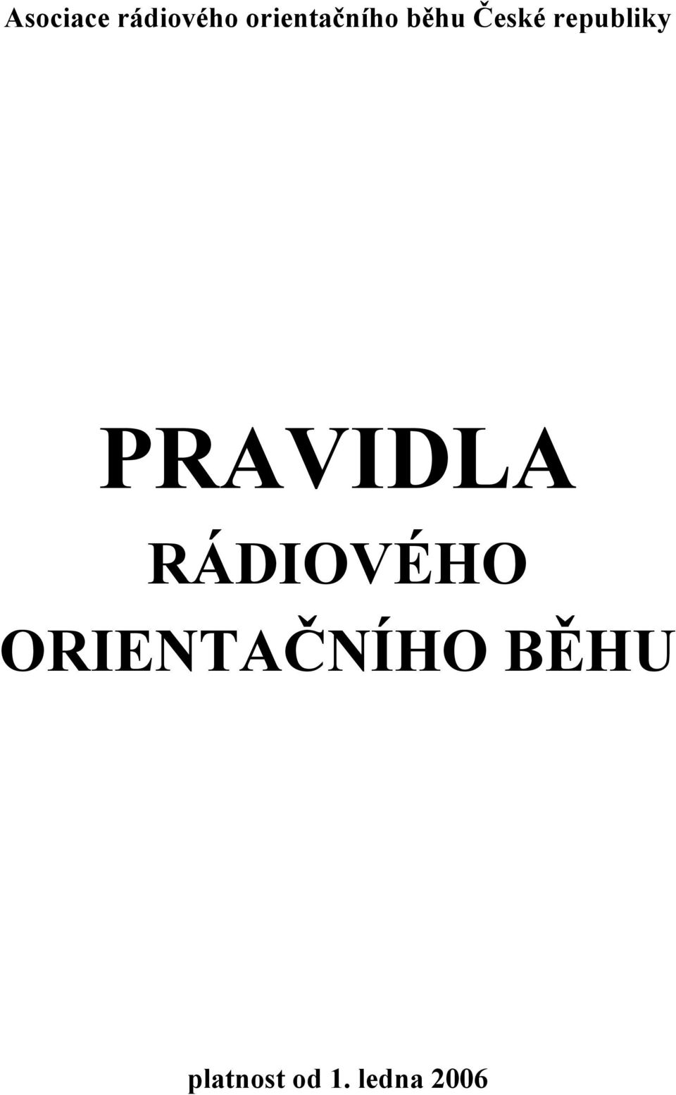 republiky PRAVIDLA RÁDIOVÉHO