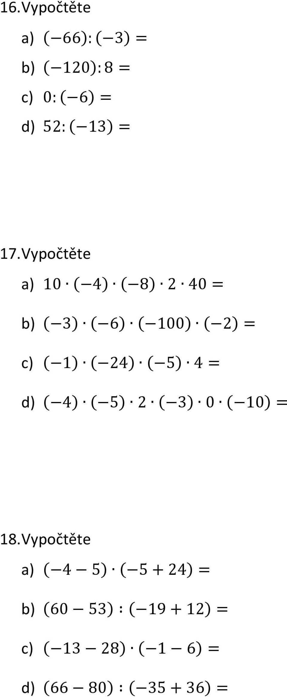 24) ( 5) 4 = d) ( 4) ( 5) 2 ( 3) 0 ( 10) = 18.