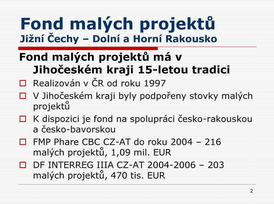 spolupráci česko-rakouskou a česko-bavorskou FMP Phare CBC CZ-AT do roku 2004 216