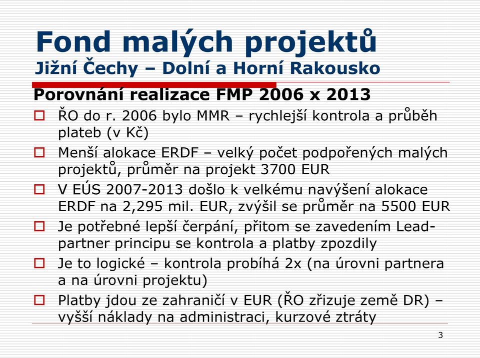 EUR V EÚS 2007-2013 došlo k velkému navýšení alokace ERDF na 2,295 mil.