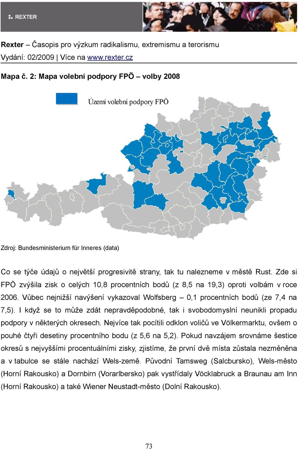 I když se to může zdát nepravděpodobné, tak i svobodomyslní neunikli propadu podpory v některých okresech.
